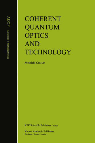 Coherent Quantum Optics and Technology (Advances in Opto-Electronics #6) book cover by Motoichi Ohtsu