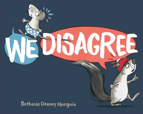 We Disagree book cover by Bethanie Deeney Murguia