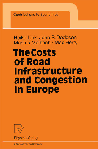 The Costs of Road Infrastructure and Congestion in Europe (Contributions to Economics) book cover by Heike Link, John S. Dodgson, Markus Maibach, Max Herry
