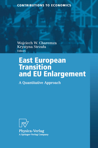 East European Transition and EU Enlargement: A Quantitative Approach (Contributions to Economics) book cover by 