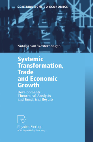 Systemic Transformation, Trade and Economic Growth: Developments, Theoretical Analysis and Empirical Results (Contributions to Economics) book cover by Natalja von Westernhagen