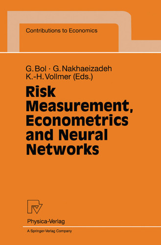 Risk Measurement, Econometrics and Neural Networks: Selected Articles of the 6th Econometric-Workshop in Karlsruhe, Germany (Contributions to Economics) book cover by 