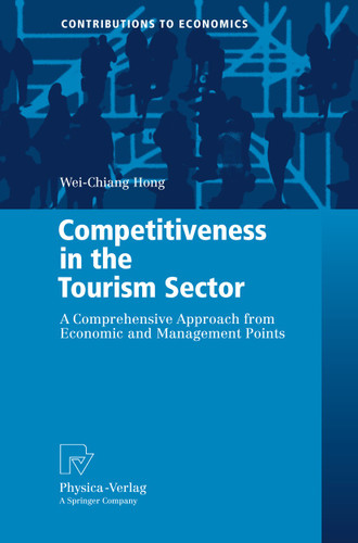 Competitiveness in the Tourism Sector: A Comprehensive Approach from Economic and Management Points (Contributions to Economics) book cover by Samuelson Wei-Chiang Hong
