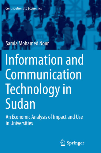 Information and Communication Technology in Sudan: An Economic Analysis of Impact and Use in Universities (Contributions to Economics) book cover by Samia Mohamed Nour