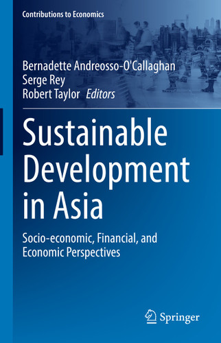 Sustainable Development in Asia: Socio-economic, Financial, and Economic Perspectives (Contributions to Economics) book cover by 
