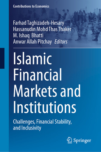 Islamic Financial Markets and Institutions: Challenges, Financial Stability, and Inclusivity (Contributions to Economics) book cover by 