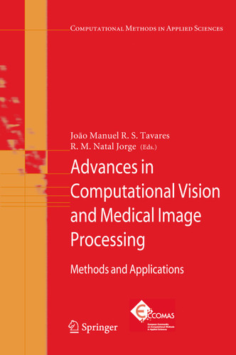 Advances in Computational Vision and Medical Image Processing: Methods and Applications (Computational Methods in Applied Sciences #13) book cover by 