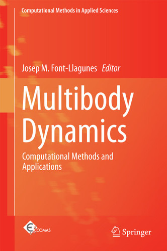 Multibody Dynamics: Computational Methods and Applications (Computational Methods in Applied Sciences #42) book cover by 