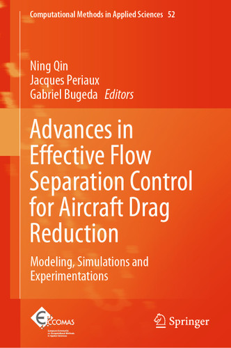 Advances in Effective Flow Separation Control for Aircraft Drag Reduction: Modeling, Simulations and Experimentations (Computational Methods in Applied Sciences #52) book cover by 