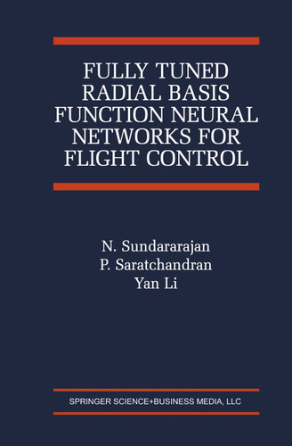 Fully Tuned Radial Basis Function Neural Networks for Flight Control (The International Series on Asian Studies in Computer and Information Science #12) book cover by N. Sundararajan, P. Saratchandran, Yan Li