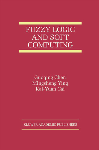 Fuzzy Logic and Soft Computing (The International Series on Asian Studies in Computer and Information Science #6) book cover by 