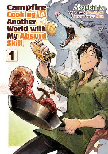 Campfire Cooking in Another World With My Absurd Skill: Volume 1 (Manga) book cover by Ren Eguchi