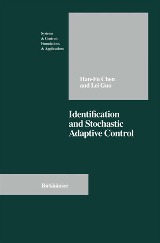 Identification and Stochastic Adaptive Control (Systems & Control: Foundations & Applications) book cover by Han-Fu Chen, Lei Guo