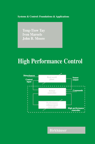 High Performance Control (Systems & Control: Foundations & Applications) book cover by Teng-Tiow Tay, Iven Mareels, John B. Moore