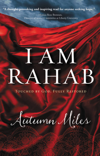 I Am Rahab: Touched By God, Fully Restored book cover by Autumn Miles