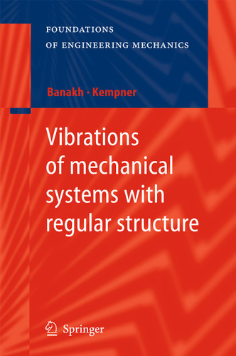 Vibrations of mechanical systems with regular structure (Foundations of Engineering Mechanics) book cover by Ludmilla Banakh, Mark Kempner