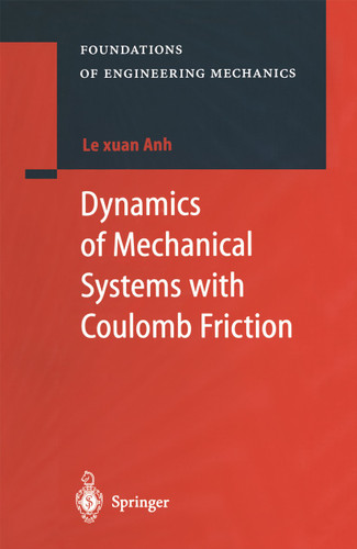 Dynamics of Mechanical Systems with Coulomb Friction (Foundations of Engineering Mechanics) book cover by Le Xuan Anh