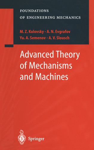 Advanced Theory of Mechanisms and Machines (Foundations of Engineering Mechanics) book cover by M.Z. Kolovsky, A.N. Evgrafov, Yu.A. Semenov, A.V. Slousch