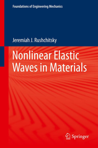 Nonlinear Elastic Waves in Materials (Foundations of Engineering Mechanics) book cover by Jeremiah J. Rushchitsky