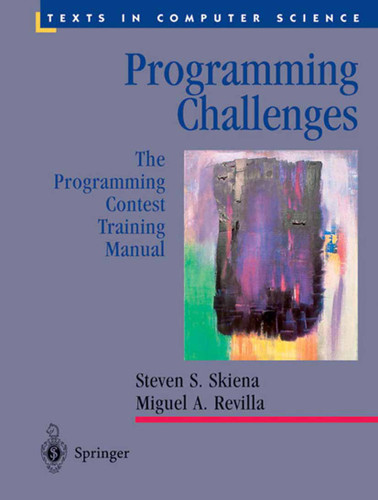 Programming Challenges: The Programming Contest Training Manual (Texts in Computer Science) book cover by Steven S Skiena, Miguel A. Revilla