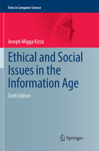 Ethical and Social Issues in the Information Age (Texts in Computer Science) book cover by Joseph Migga Kizza