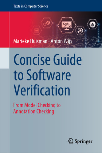 Concise Guide to Software Verification: From Model Checking to Annotation Checking (Texts in Computer Science) book cover by Marieke Huisman, Anton Wijs