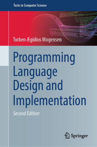 Programming Language Design and Implementation (Texts in Computer Science) book cover by Torben Ægidius Mogensen