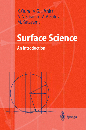 Surface Science: An Introduction (Advanced Texts in Physics) book cover by K. Oura, V.G. Lifshits, A.A. Saranin, A.V. Zotov, M. Katayama