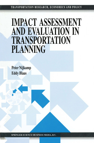 Impact Assessment and Evaluation in Transportation Planning (Transportation Research, Economics and Policy) book cover by Peter Nijkamp, E.W. Blaas