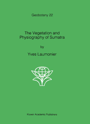 The Vegetation and Physiography of Sumatra (Geobotany #22) book cover by Yves Laumonier