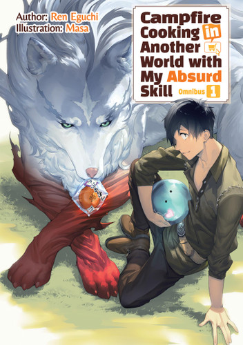 Campfire Cooking in Another World With My Absurd Skill: Omnibus 1 (Light Novel) book cover by Ren Eguchi