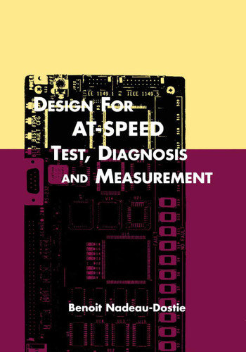 Design for AT-Speed Test, Diagnosis and Measurement (Frontiers in Electronic Testing #15) book cover by 