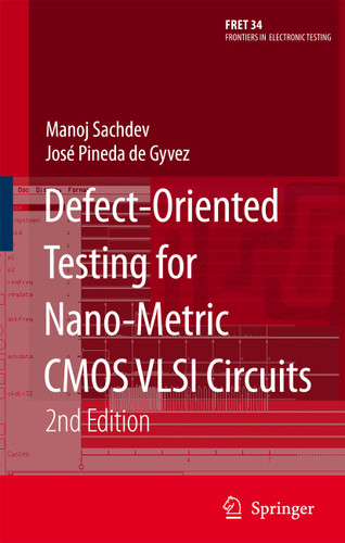Defect-Oriented Testing for Nano-Metric CMOS VLSI Circuits (Frontiers in Electronic Testing #34) book cover by Manoj Sachdev, José Pineda de Gyvez