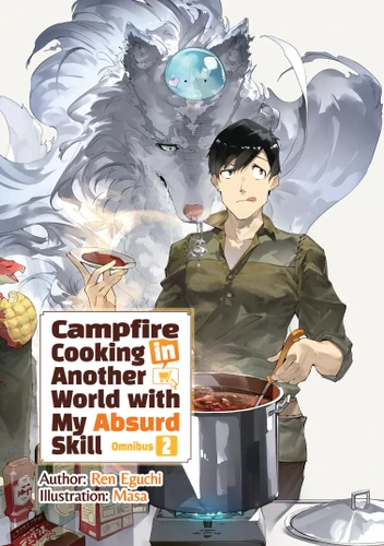 Campfire Cooking in Another World With My Absurd Skill: Omnibus 2 (Light Novel) book cover by Ren Eguchi