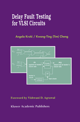 Delay Fault Testing for VLSI Circuits (Frontiers in Electronic Testing #14) book cover by Angela Krstic, Kwang-Ting (Tim) Cheng