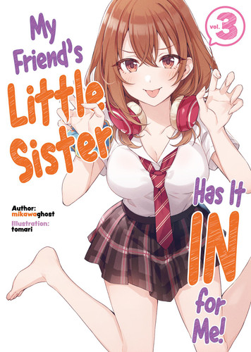 My Friend's Little Sister Has It In For Me! Volume 3 (Light Novel) (My Friend's Little Sister Has It In For Me! #3) book cover by mikawaghost