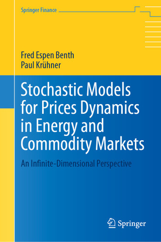 Stochastic Models for Prices Dynamics in Energy and Commodity Markets: An Infinite-Dimensional Perspective (Springer Finance) book cover by Fred Espen Benth, Paul Krühner