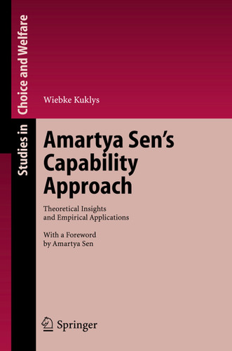 Amartya Sen's Capability Approach: Theoretical Insights and Empirical Applications (Studies in Choice and Welfare) book cover by Wiebke Kuklys