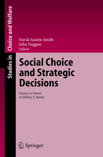 Social Choice and Strategic Decisions: Essays in Honor of Jeffrey S. Banks (Studies in Choice and Welfare) book cover by 
