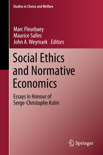 Social Ethics and Normative Economics: Essays in Honour of Serge-Christophe Kolm (Studies in Choice and Welfare) book cover by 