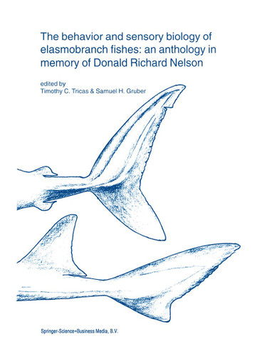 The behavior and sensory biology of elasmobranch fishes: an anthology in memory of Donald Richard Nelson (Developments in Environmental Biology of Fishes #20) book cover by 