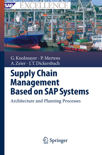 Supply Chain Management Based on SAP Systems: Architecture and Planning Processes (SAP Excellence) book cover by Gerhard F. Knolmayer, Peter Mertens, Alexander Zeier, Jörg Thomas Dickersbach