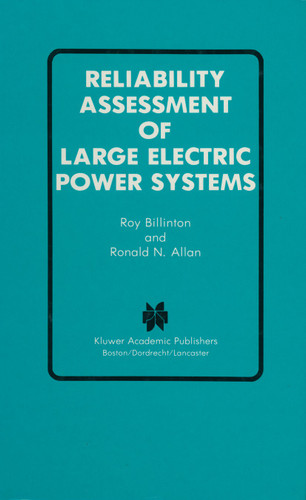Reliability Assessment of Large Electric Power Systems (Power Electronics and Power Systems) book cover by Roy Billinton, Ronald N. Allan