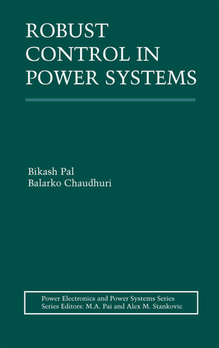Robust Control in Power Systems (Power Electronics and Power Systems) book cover by Bikash Pal, Balarko Chaudhuri