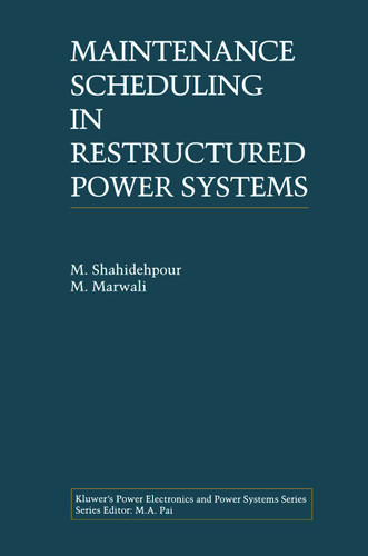 Maintenance Scheduling in Restructured Power Systems (Power Electronics and Power Systems) book cover by M. Shahidehpour, M. Marwali