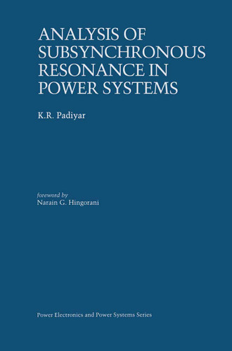 Analysis of Subsynchronous Resonance in Power Systems (Power Electronics and Power Systems) book cover by K.R. Padiyar
