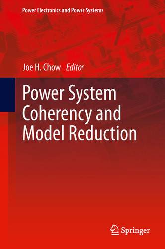 Power System Coherency and Model Reduction (Power Electronics and Power Systems #94) book cover by 