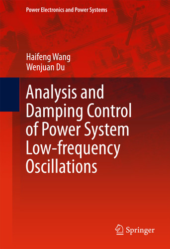 Analysis and Damping Control of Power System Low-frequency Oscillations (Power Electronics and Power Systems) book cover by Haifeng Wang, Wenjuan Du