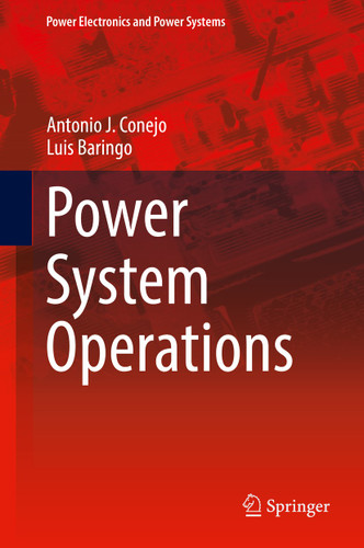 Power System Operations (Power Electronics and Power Systems) book cover by Antonio J. Conejo, Luis Baringo