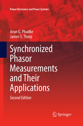 Synchronized Phasor Measurements and Their Applications (Power Electronics and Power Systems) book cover by Arun G. Phadke, James S. Thorp